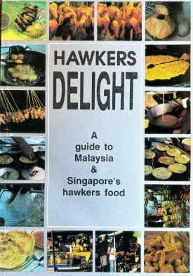 (*NEW ARRIVAL*) (Signaporea & Malaysia) Jabbar Ibrahim. Hawker's Delight: A Guide to Malaysia & Singapore's Hawkers Food